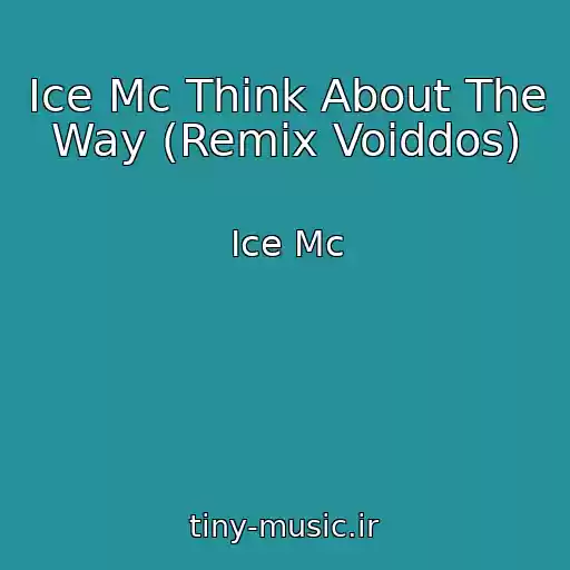کاور آهنگ Ice Mc Think About The Way (Remix Voiddos) از Ice Mc