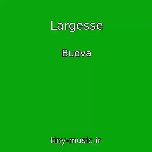 کاور آهنگ Largesse از Budva