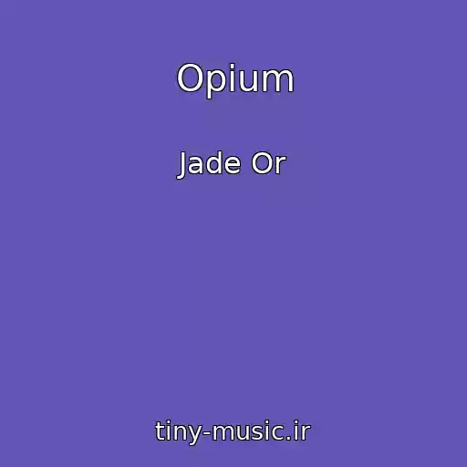 کاور آهنگ Opium از Jade Or