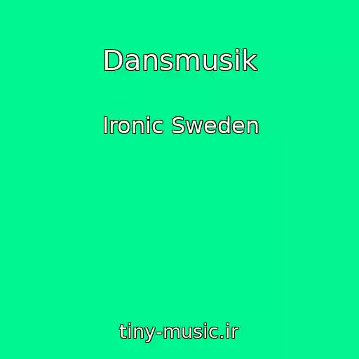 کاور آهنگ Dansmusik از Ironic Sweden