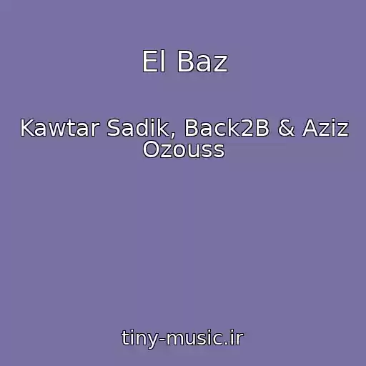 کاور آهنگ El Baz از Kawtar Sadik, Back2B & Aziz Ozouss