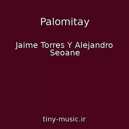 کاور آهنگ Palomitay از Jaime Torres Y Alejandro Seoane