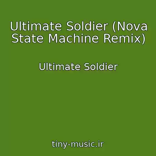 کاور آهنگ Ultimate Soldier (Nova State Machine Remix) از Ultimate Soldier