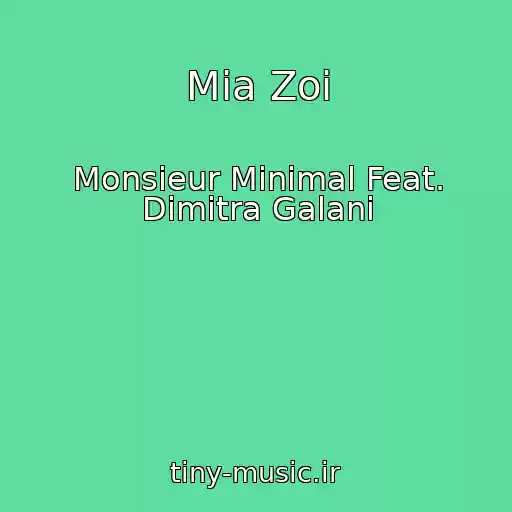 کاور آهنگ Mia Zoi از Monsieur Minimal Feat. Dimitra Galani