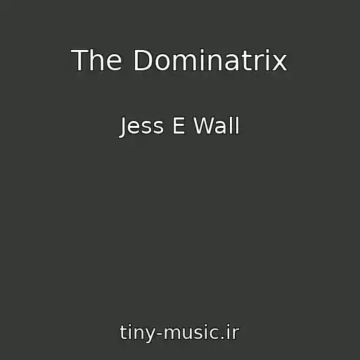 کاور آهنگ The Dominatrix از Jess E Wall