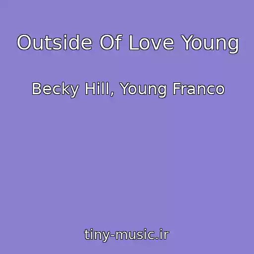 کاور آهنگ Outside Of Love Young از Becky Hill, Young Franco