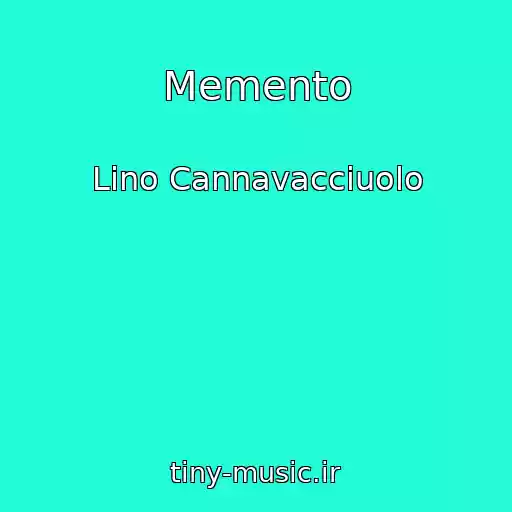 کاور آهنگ Memento از Lino Cannavacciuolo