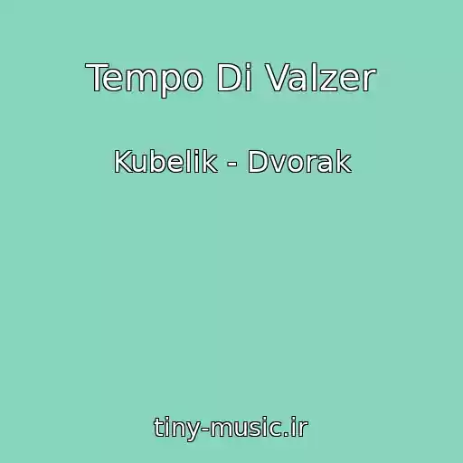 کاور آهنگ Tempo Di Valzer از Kubelik - Dvorak