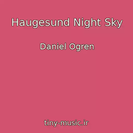 کاور آهنگ Haugesund Night Sky از Daniel Ogren