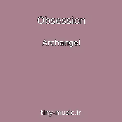 کاور آهنگ Obsession از Archangel