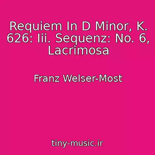 کاور آهنگ Requiem In D Minor, K. 626: Iii. Sequenz: No. 6, Lacrimosa از Franz Welser-Most