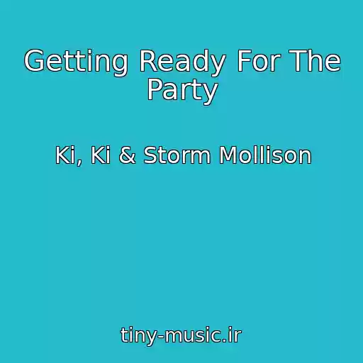 کاور آهنگ Getting Ready For The Party از Ki, Ki & Storm Mollison