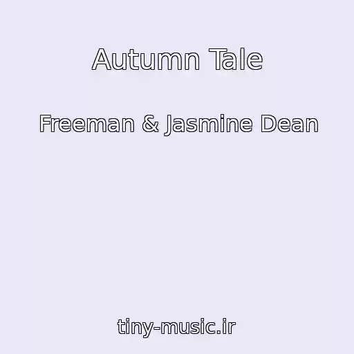 کاور آهنگ Autumn Tale از Freeman & Jasmine Dean
