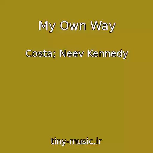 کاور آهنگ My Own Way از Costa; Neev Kennedy