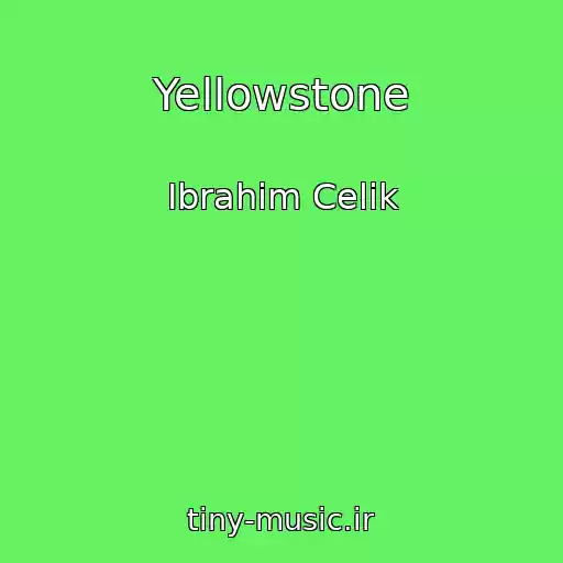 کاور آهنگ Yellowstone از Ibrahim Celik