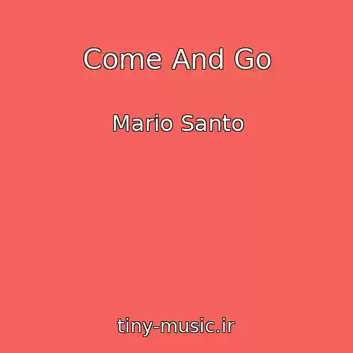 کاور آهنگ Come And Go از Mario Santo