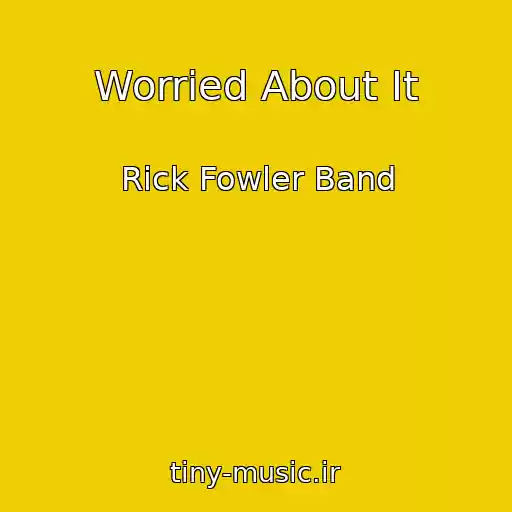 کاور آهنگ Worried About It از Rick Fowler Band