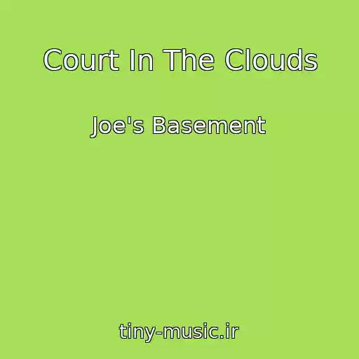 کاور آهنگ Court In The Clouds از Joe's Basement