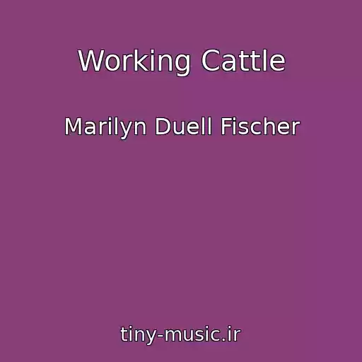 کاور آهنگ Working Cattle از Marilyn Duell Fischer