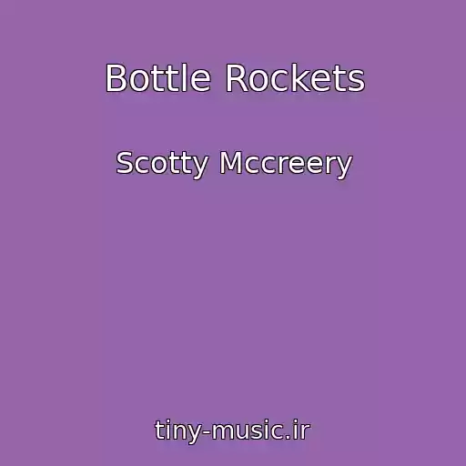 کاور آهنگ Bottle Rockets از Scotty Mccreery