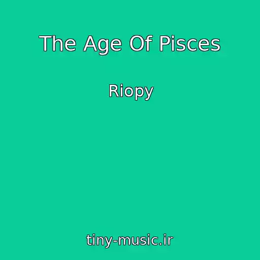 کاور آهنگ The Age Of Pisces از Riopy