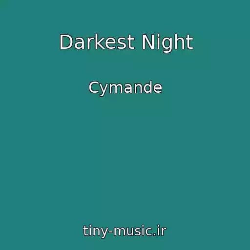 کاور آهنگ Darkest Night از Cymande
