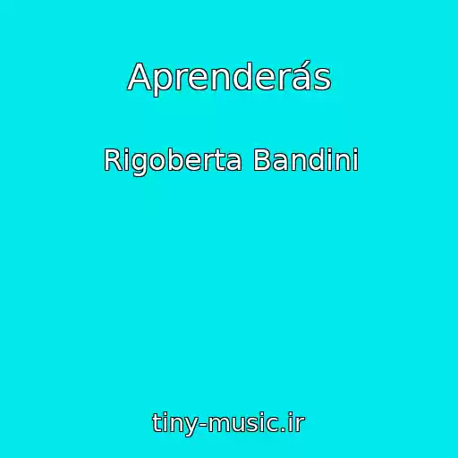 کاور آهنگ Aprenderás از Rigoberta Bandini