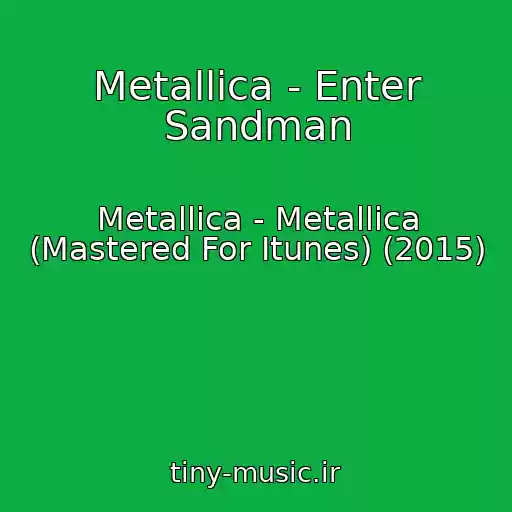 کاور آهنگ Metallica - Enter Sandman از Metallica - Metallica (Mastered For Itunes) (2015)