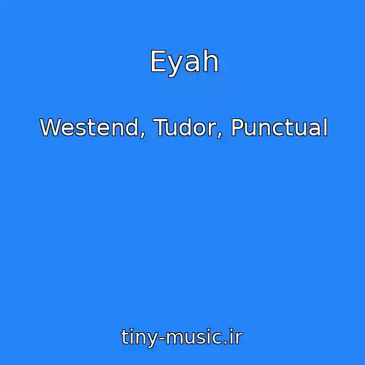 کاور آهنگ Eyah از Westend, Tudor, Punctual