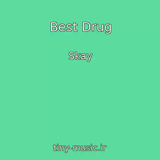 کاور آهنگ Best Drug از Skay