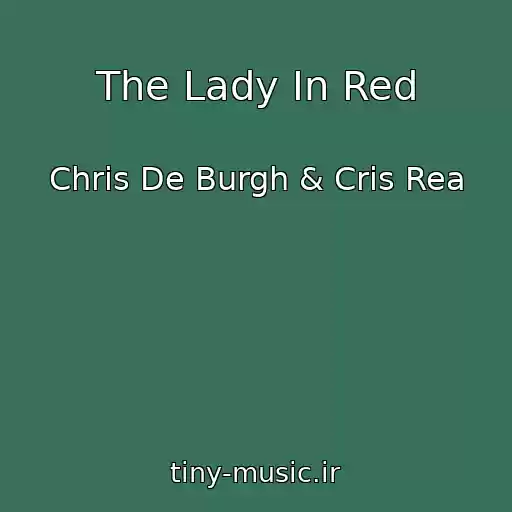 کاور آهنگ The Lady In Red از Chris De Burgh & Cris Rea