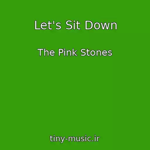کاور آهنگ Let's Sit Down از The Pink Stones