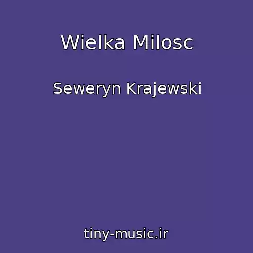 کاور آهنگ Wielka Milosc از Seweryn Krajewski