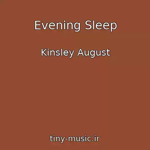 کاور آهنگ Evening Sleep از Kinsley August