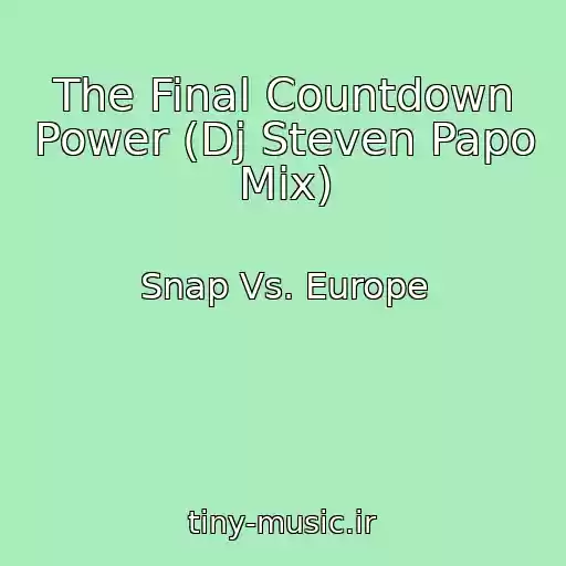 کاور آهنگ The Final Countdown Power (Dj Steven Papo Mix) از Snap Vs. Europe
