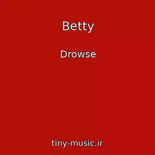 کاور آهنگ Betty از Drowse