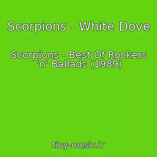 کاور آهنگ Scorpions - White Dove از Scorpions - Best Of Rockers 'n' Ballads (1989)