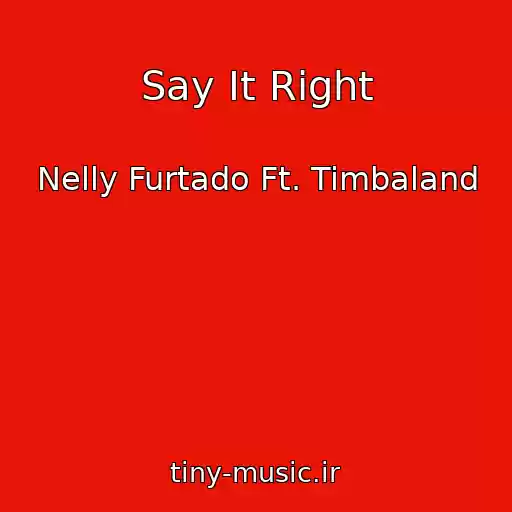 کاور آهنگ Say It Right از Nelly Furtado Ft. Timbaland