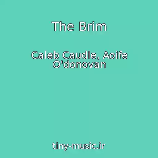 کاور آهنگ The Brim از Caleb Caudle, Aoife O'donovan