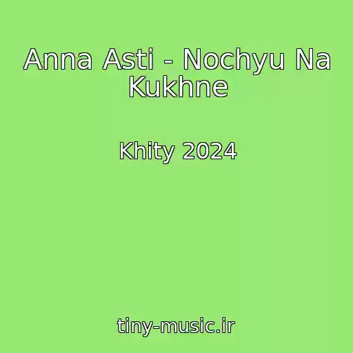 کاور آهنگ Anna Asti - Nochyu Na Kukhne از Khity 2024