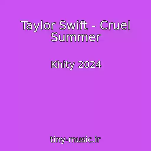 کاور آهنگ Taylor Swift - Cruel Summer از Khity 2024