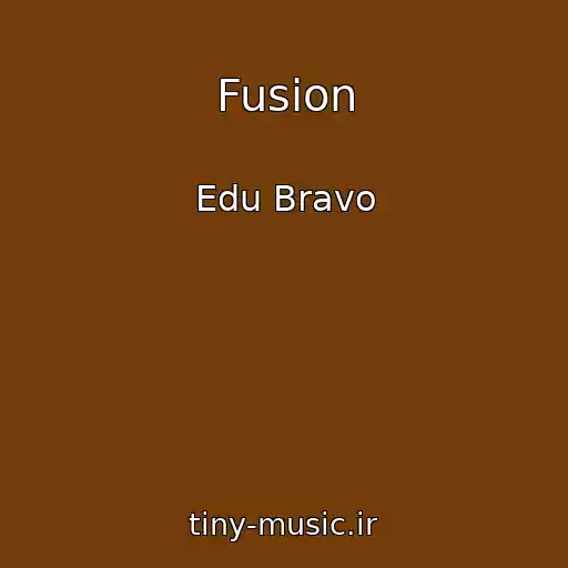 کاور آهنگ Fusion از Edu Bravo