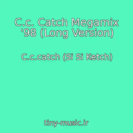 کاور آهنگ C.c. Catch Megamix '98 (Long Version) از C.c.catch (Si Si Ketch)