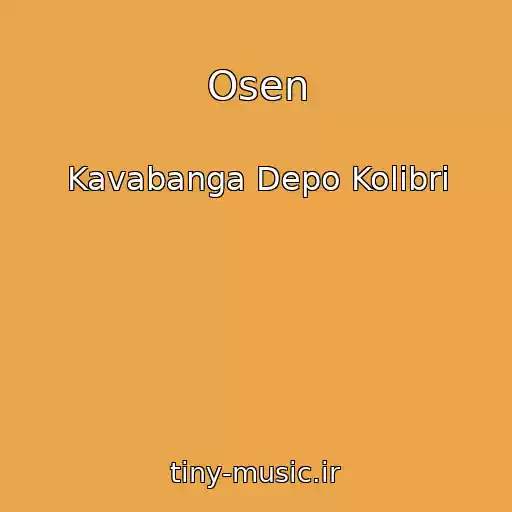 کاور آهنگ Osen از Kavabanga Depo Kolibri