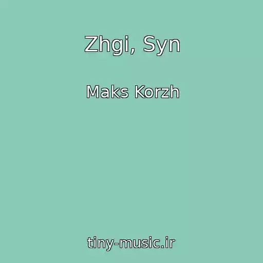 کاور آهنگ Zhgi, Syn از Maks Korzh