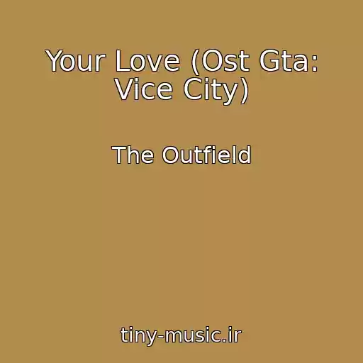 کاور آهنگ Your Love (Ost Gta: Vice City) از The Outfield