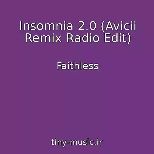 کاور آهنگ Insomnia 2.0 (Avicii Remix Radio Edit) از Faithless