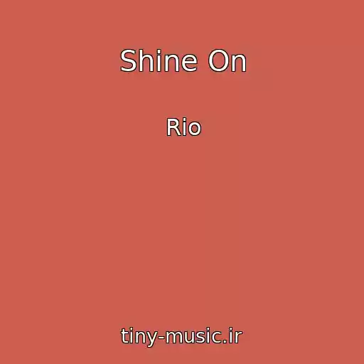 کاور آهنگ Shine On از Rio