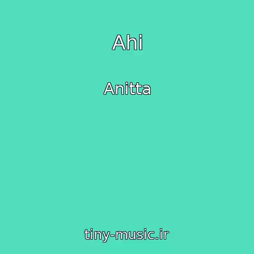کاور آهنگ Ahi از Anitta