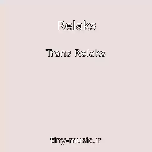 کاور آهنگ Relaks از Trans Relaks